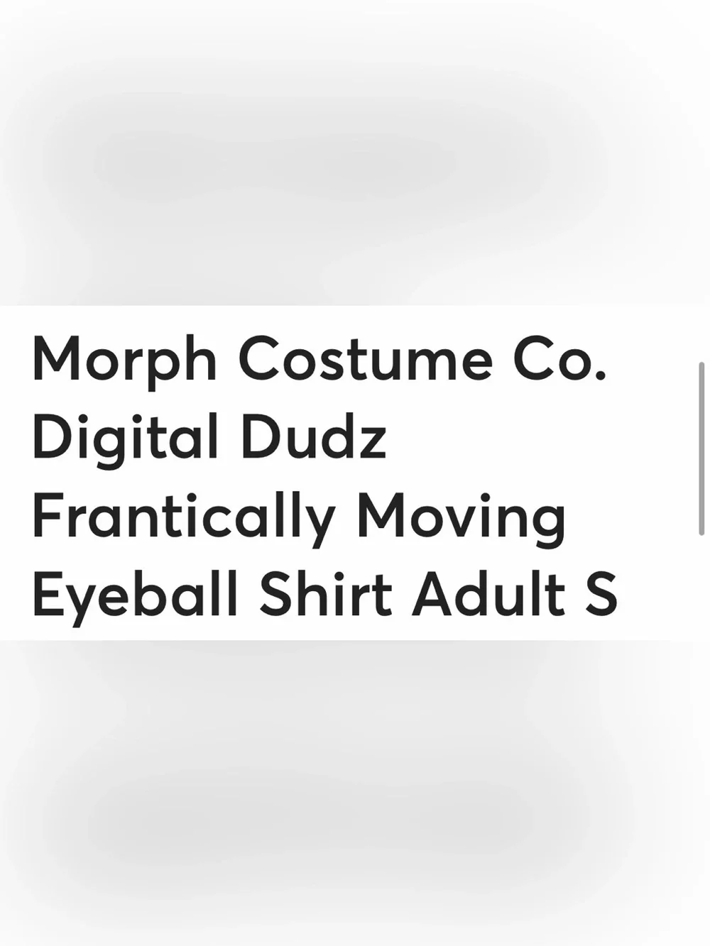 Morph costume co. Digital Dudz frantically moving eyeball. Unisex.